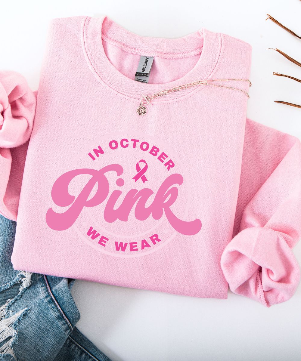 In October We Wear Pink Sweatshirt